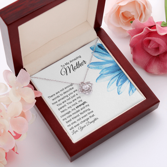 To My Amazing Mother - My Strength- Love Knot Necklace